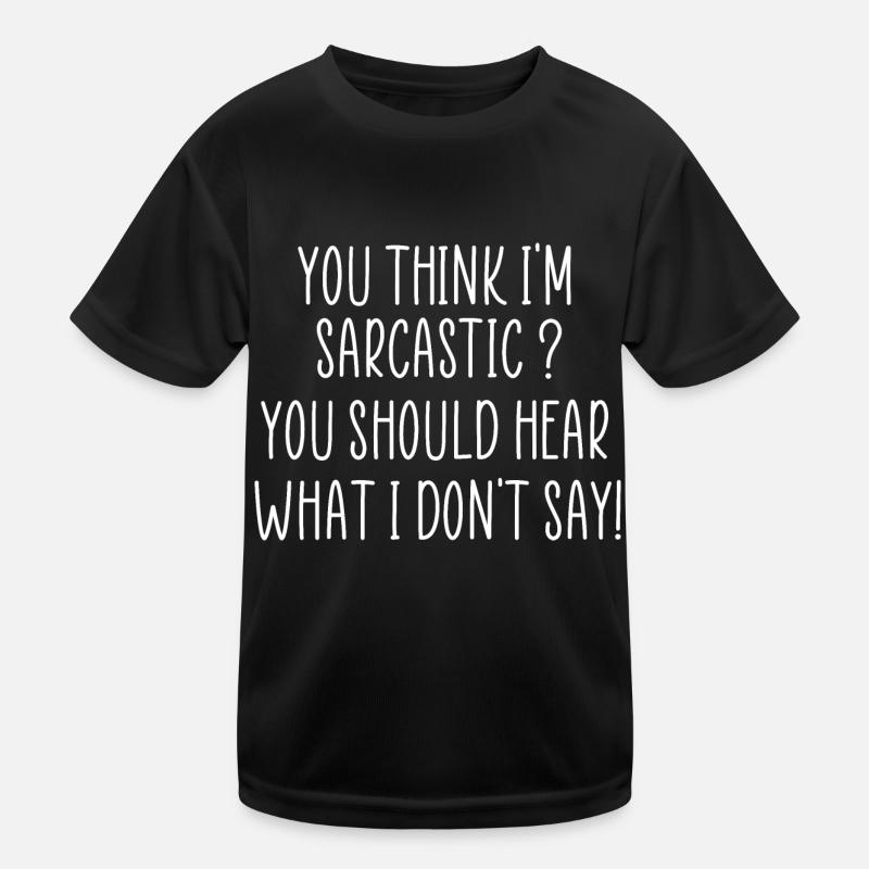 Vous pensez que je suis sarcastique drôle de citation T-shirt sport Enfant