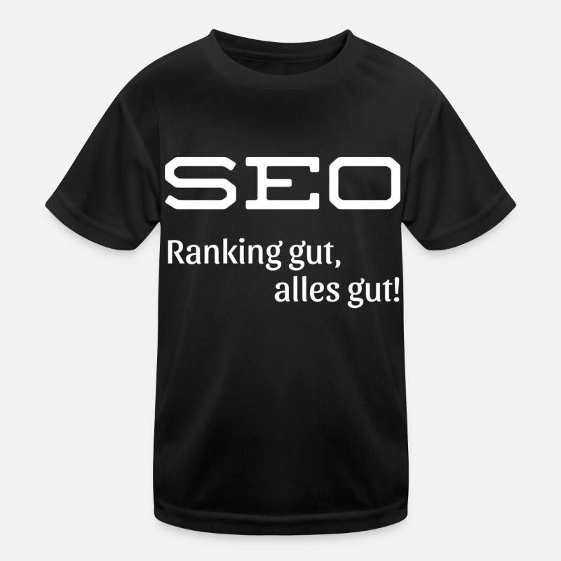 SEO Spruch Ranking gut alles gut Kinder Funktions-T-Shirt
