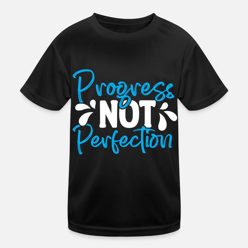 Le progrès au lieu de la perfection L’amour de soi T-shirt sport Enfant