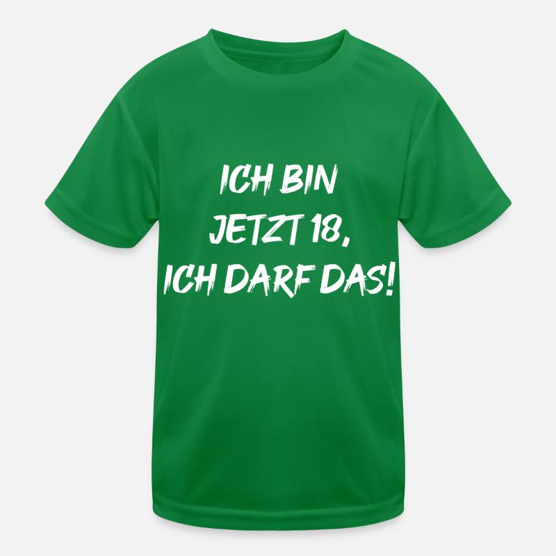 Ich bin jetzt 18, ich darf das! Kinder Funktions-T-Shirt