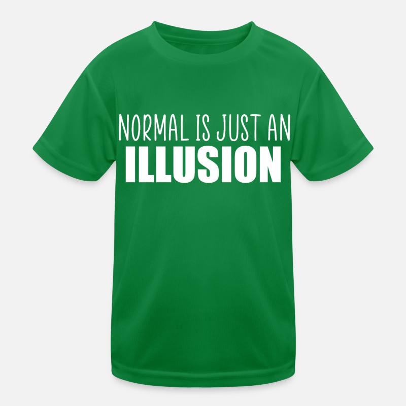 Normal ist nur ein Illusionszitat Kinder Funktions-T-Shirt