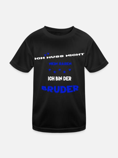 ich muss nicht nein sagen ich bin der bruder - Kinder Funktions-T-Shirt - Schwarz - Vorne