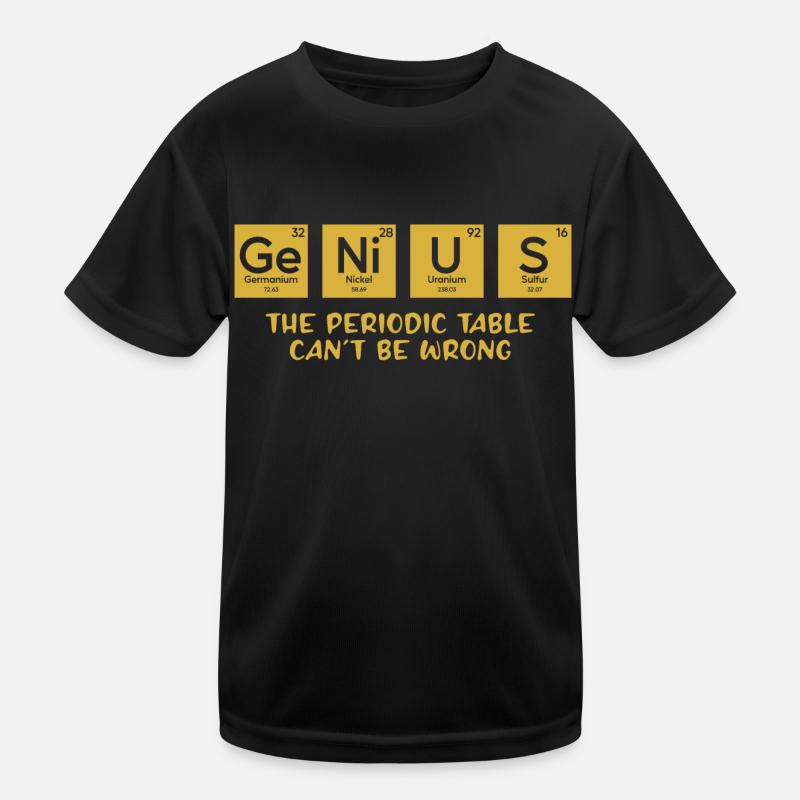 Genius: Das Periodensystem kann sich nicht irren Kinder Funktions-T-Shirt