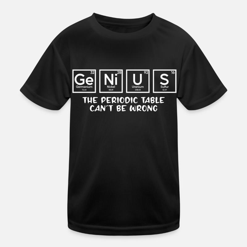 Genius: Das Periodensystem kann sich nicht irren Kinder Funktions-T-Shirt
