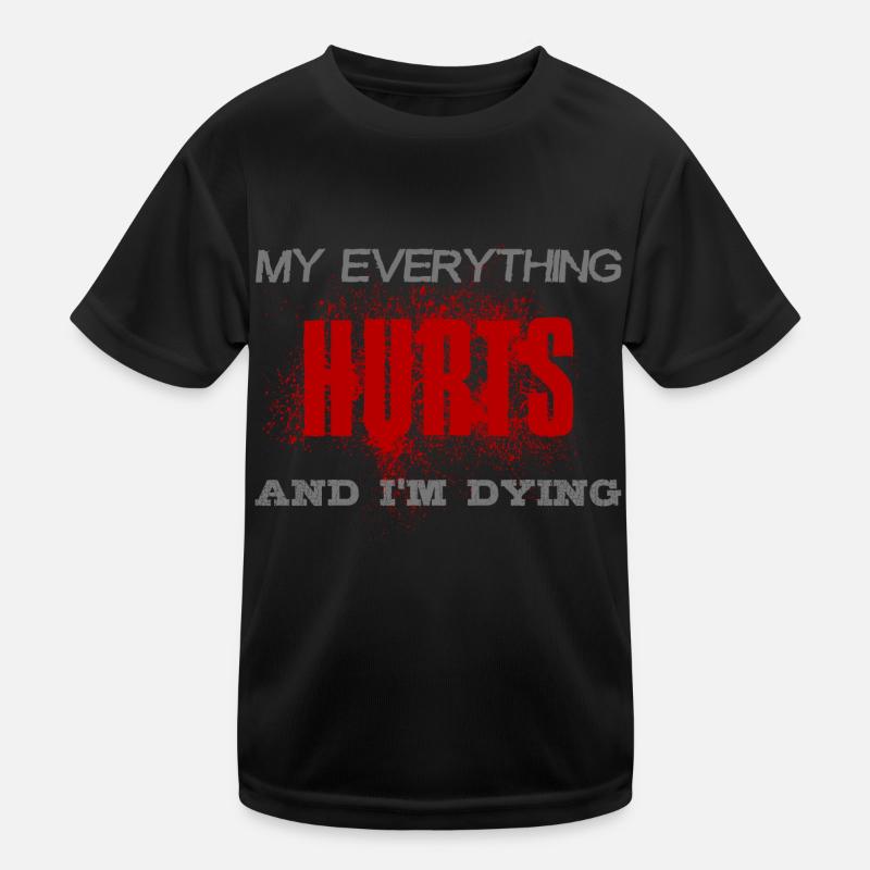 MY EVERYTHING HURTS AND I'M DYING Everything hurts Kids Functional T-Shirt