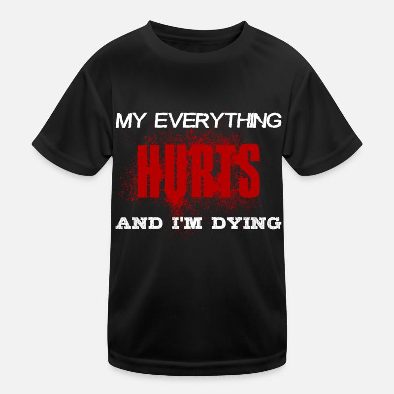 MY EVERYTHING HURTS AND I'M DYING Everything hurts Kids Functional T-Shirt