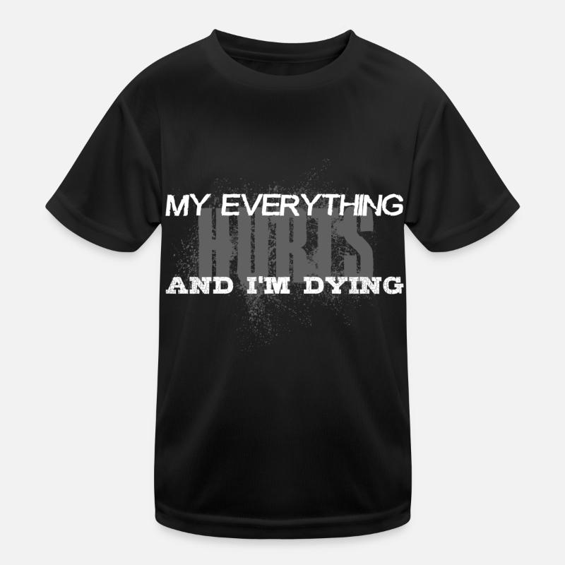 MY EVERYTHING HURTS AND I'M DYING Everything hurts Kids Functional T-Shirt