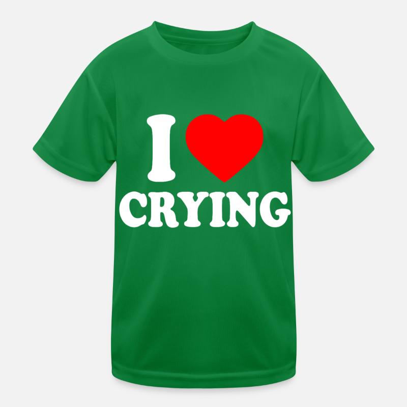 i love crying Kids Functional T-Shirt