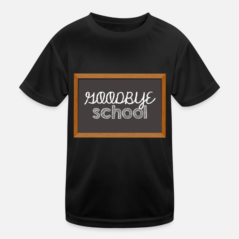 Abitur / Schulabschluss: Goodbye School Kinder Funktions-T-Shirt