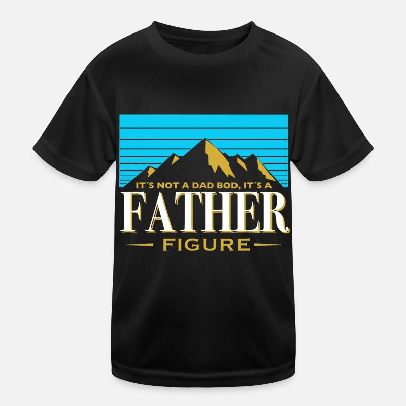 It's Not A Dad Bod It's A Father Figure Funny Berg Kinder Funktions-T-Shirt