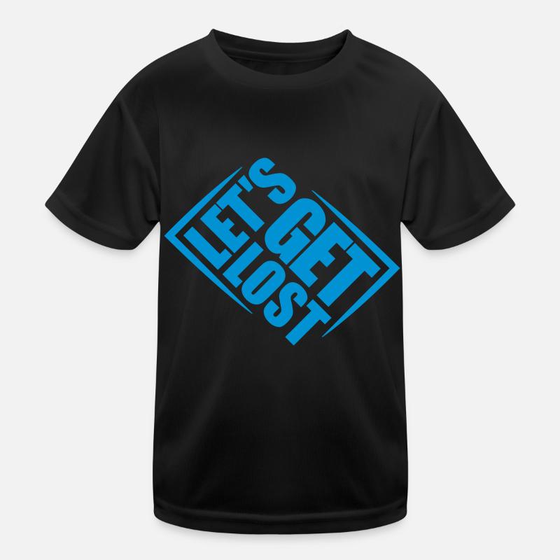 Lets Get Lost Kinder Funktions-T-Shirt