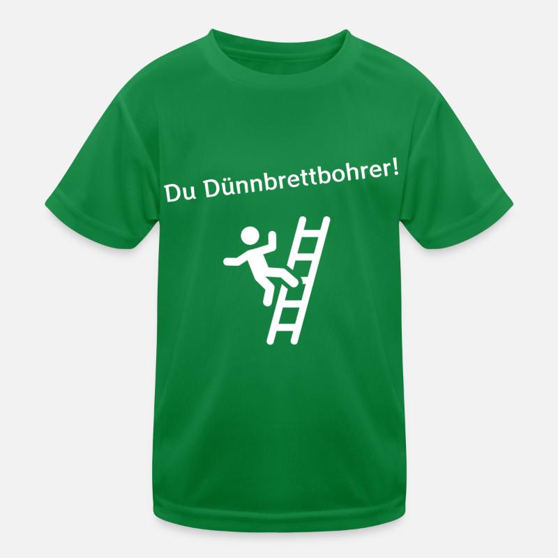Du Dünnbrettbohrer! Kinder Funktions-T-Shirt