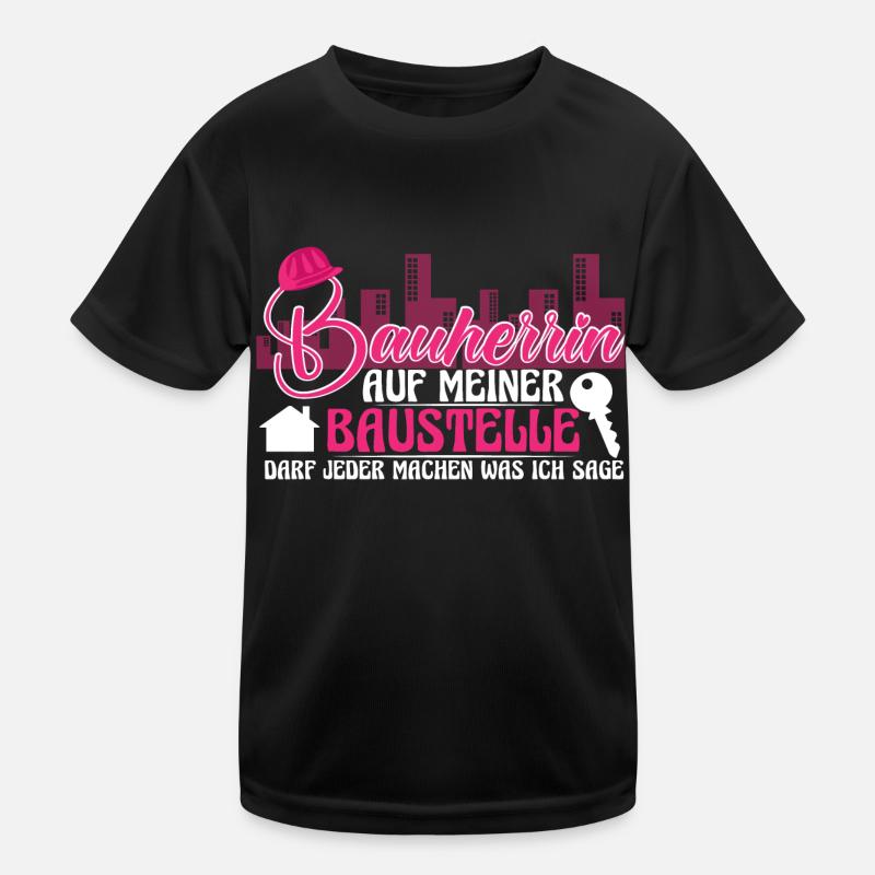 Bauherrin Meine Baustelle Richtfest Kinder Funktions-T-Shirt