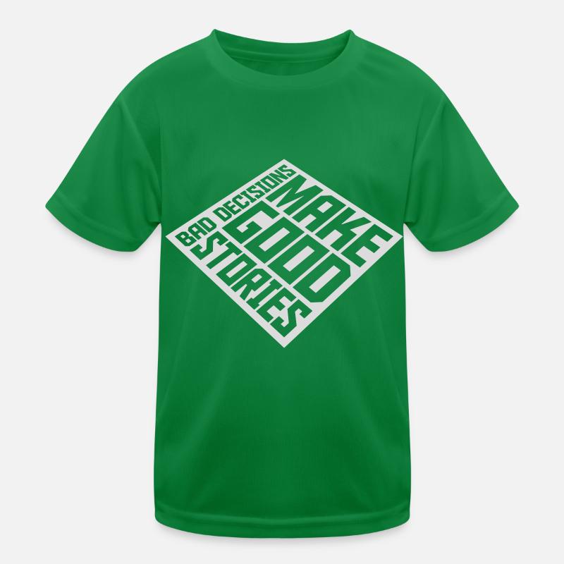 bad decisions great stories Kinder Funktions-T-Shirt
