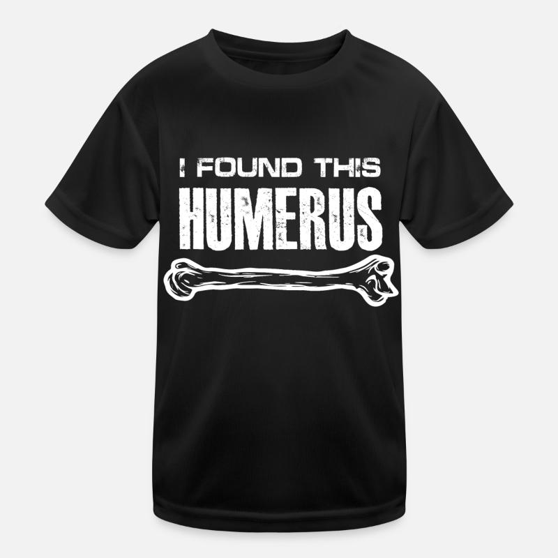 J’ai trouvé cet humérus | Anatomie T-shirt sport Enfant