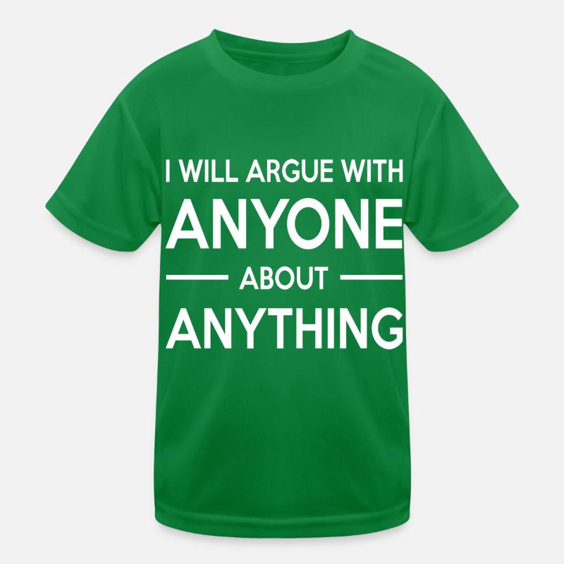 Ich werde mit jedem über irgendetwas streiten Kinder Funktions-T-Shirt