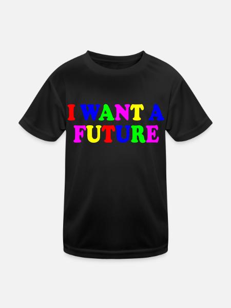 I want a future - Kids Functional T-Shirt - black - Front