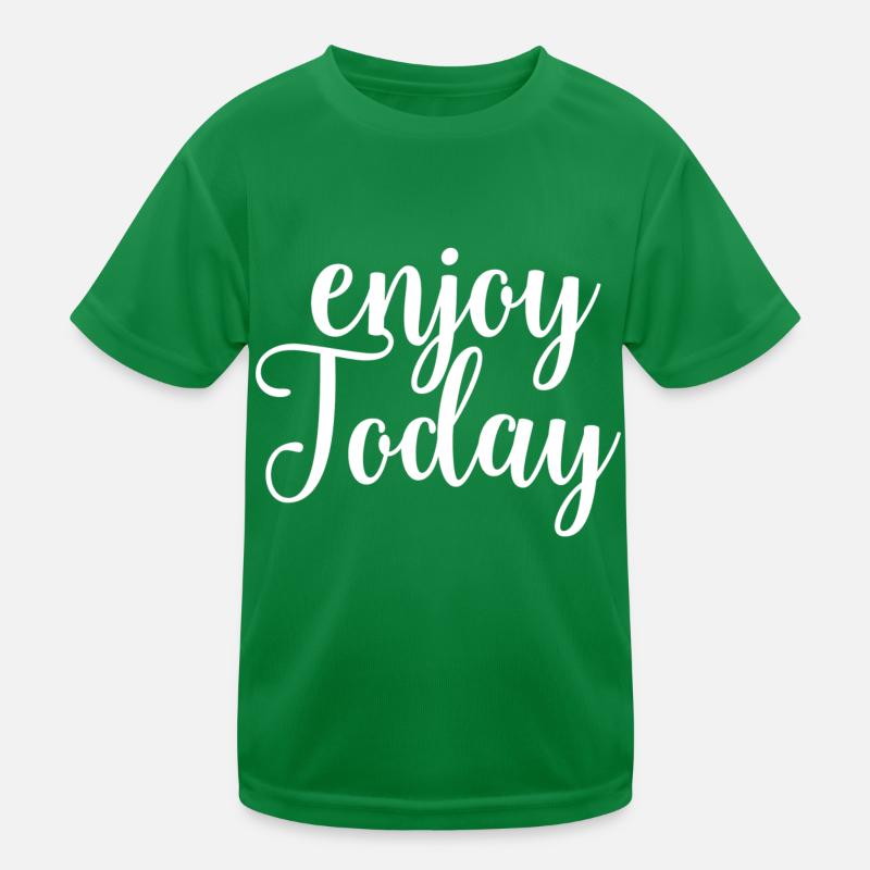 Enjoy today Kinder Funktions-T-Shirt