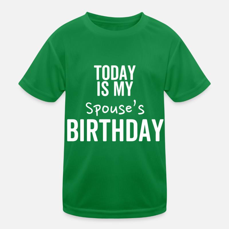Heute ist der Geburtstag meines Ehepartners Kinder Funktions-T-Shirt