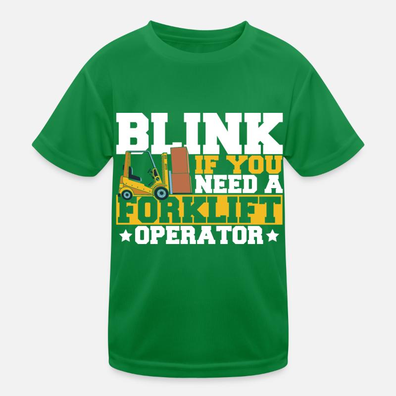 Cool Blink If You Need A Forklift Operator Forklif Kinder Funktions-T-Shirt