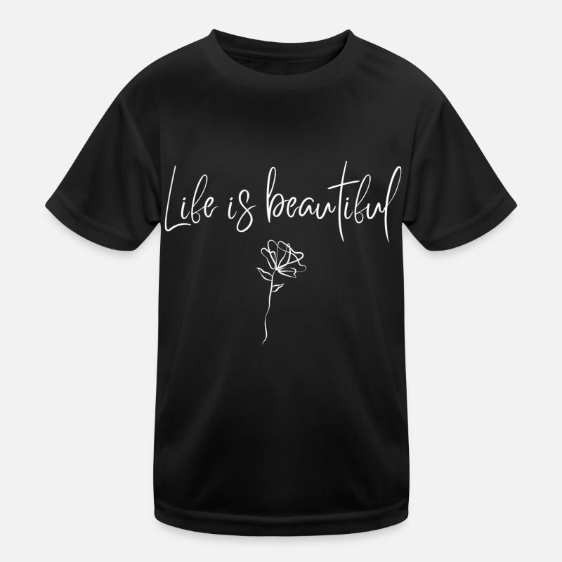 Life is beautiful Kids Functional T-Shirt
