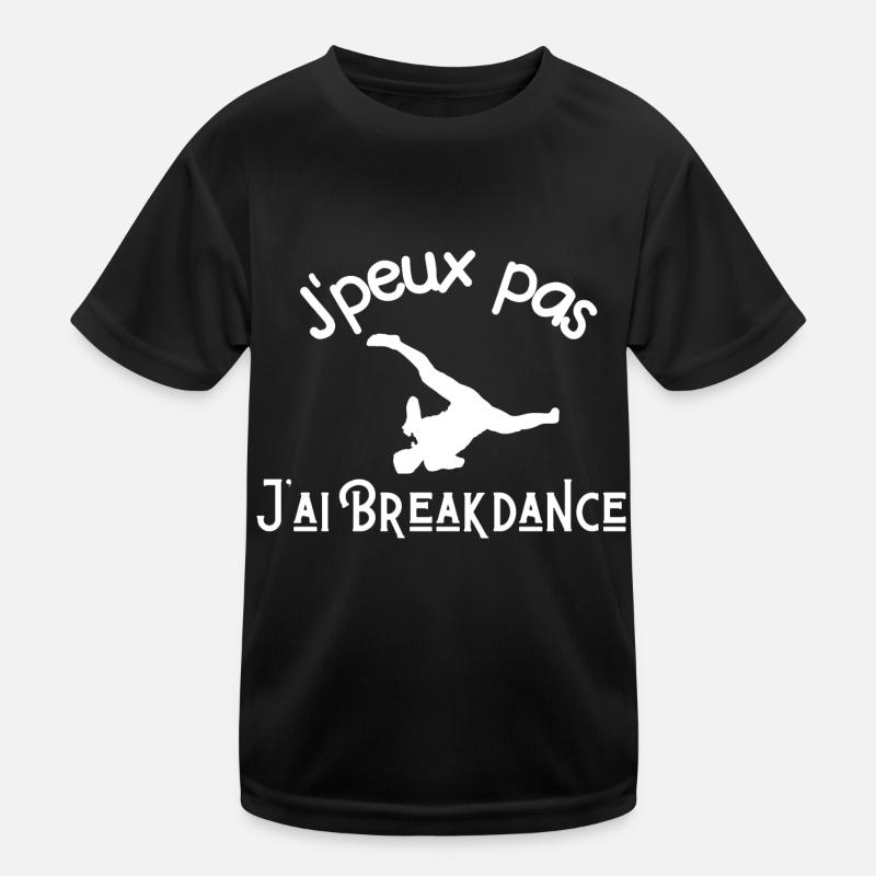 Je Peux Pas J'ai Breakdance T-shirt sport Enfant
