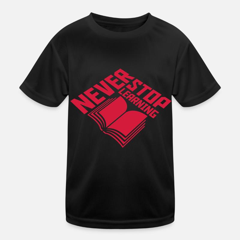never stop learning quote Kids Functional T-Shirt