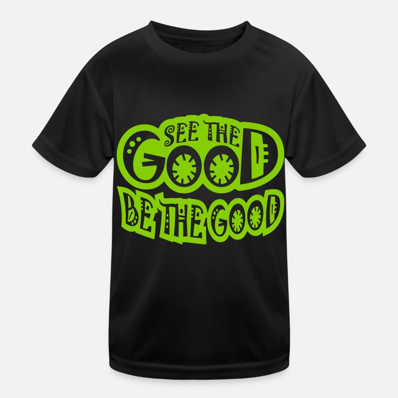 be the good Zitat Kinder Funktions-T-Shirt