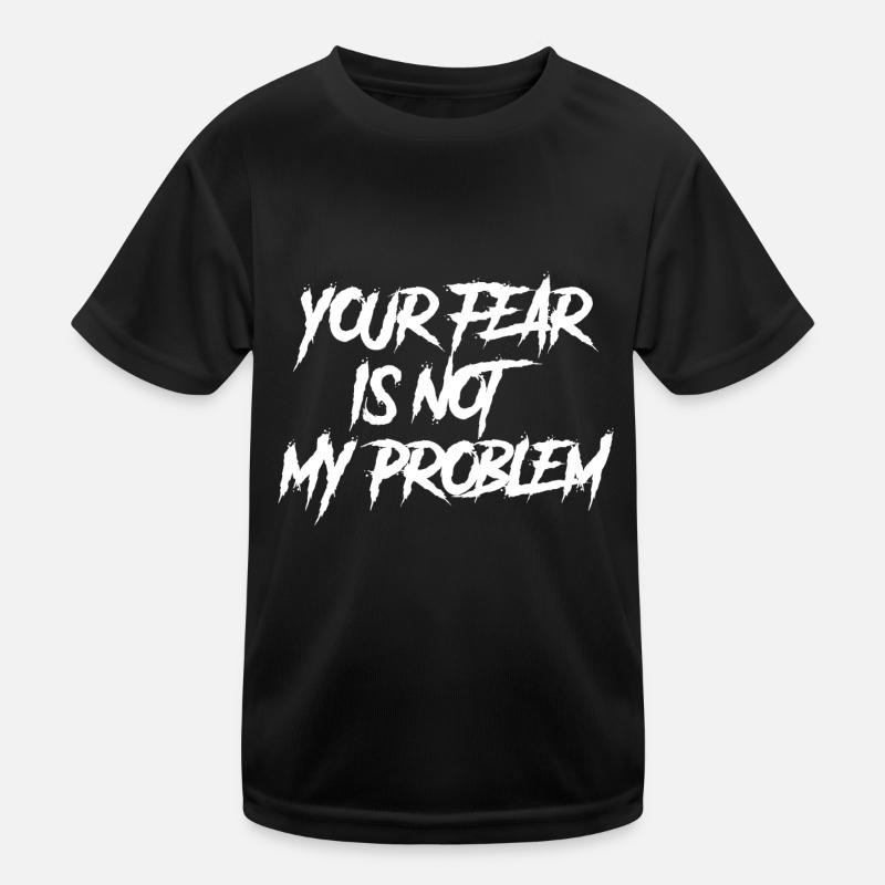 DEINE ANGST IST NICHT MEIN PROBLEM Kinder Funktions-T-Shirt
