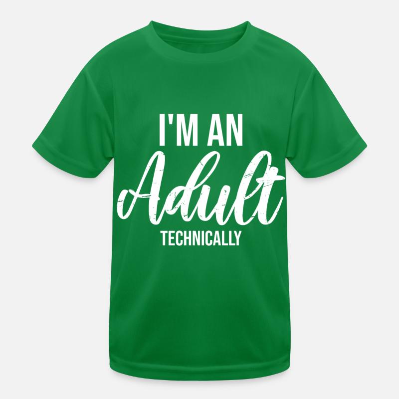 I'm an Adult Technically technisch Erwachsen Witz Kinder Funktions-T-Shirt