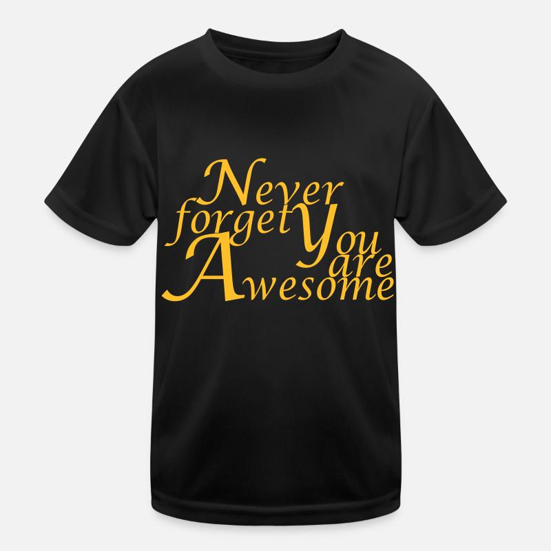 Never_forget_You_are_Awesome Kids Functional T-Shirt