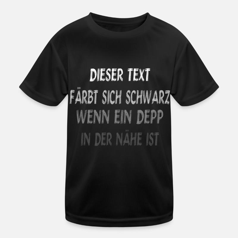 Text Färbt sich wenn ein Depp in der nähe ist Kinder Funktions-T-Shirt