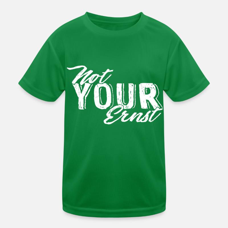 Not Your Ernst Nicht dein Ernst Denglisch als Gesc Kinder Funktions-T-Shirt