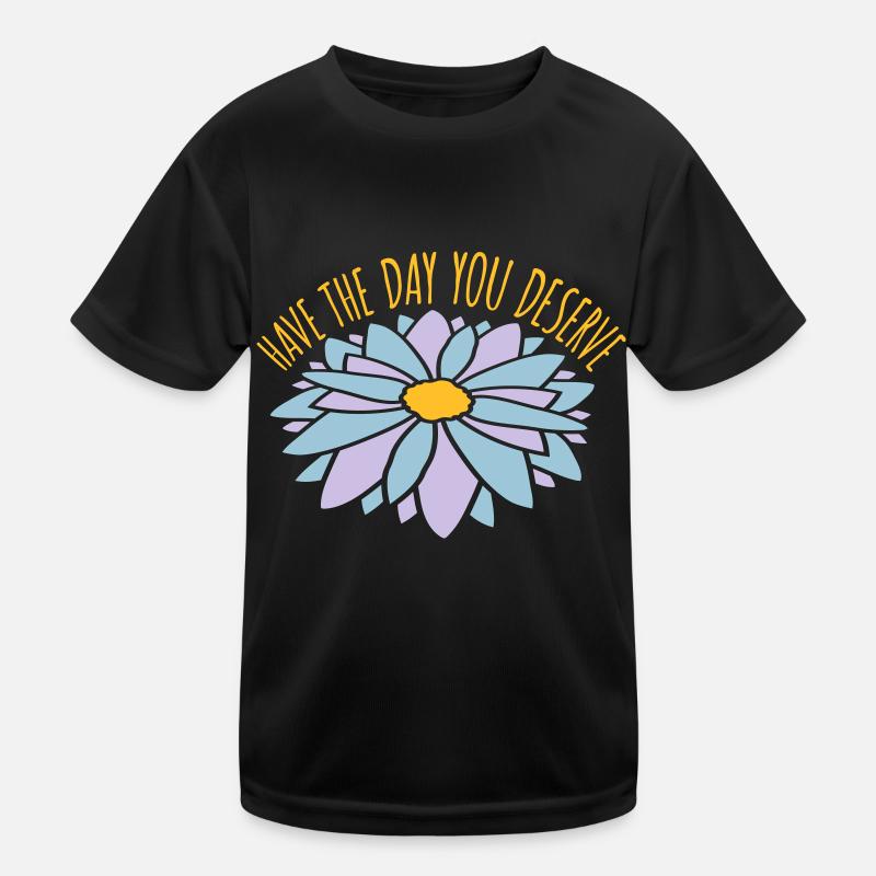 the day you deserve Kids Functional T-Shirt