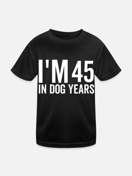 45 in Dog Years - Kids Functional T-Shirt - black - Front