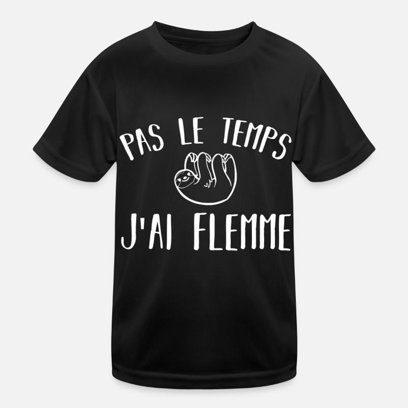 pas le temps j ai flemme T-shirt sport Enfant