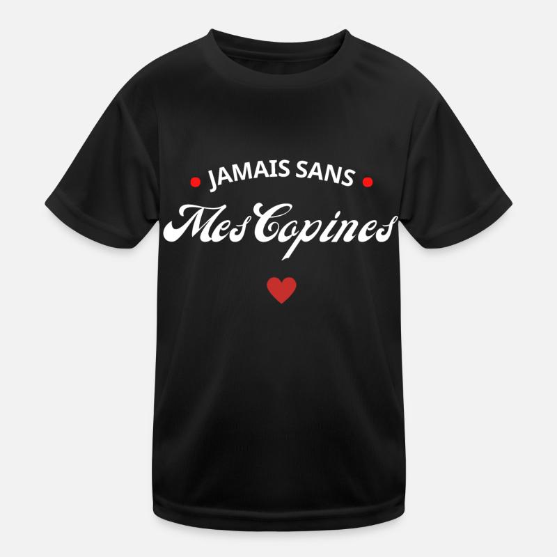 Jamais sans mes copines T-shirt sport Enfant