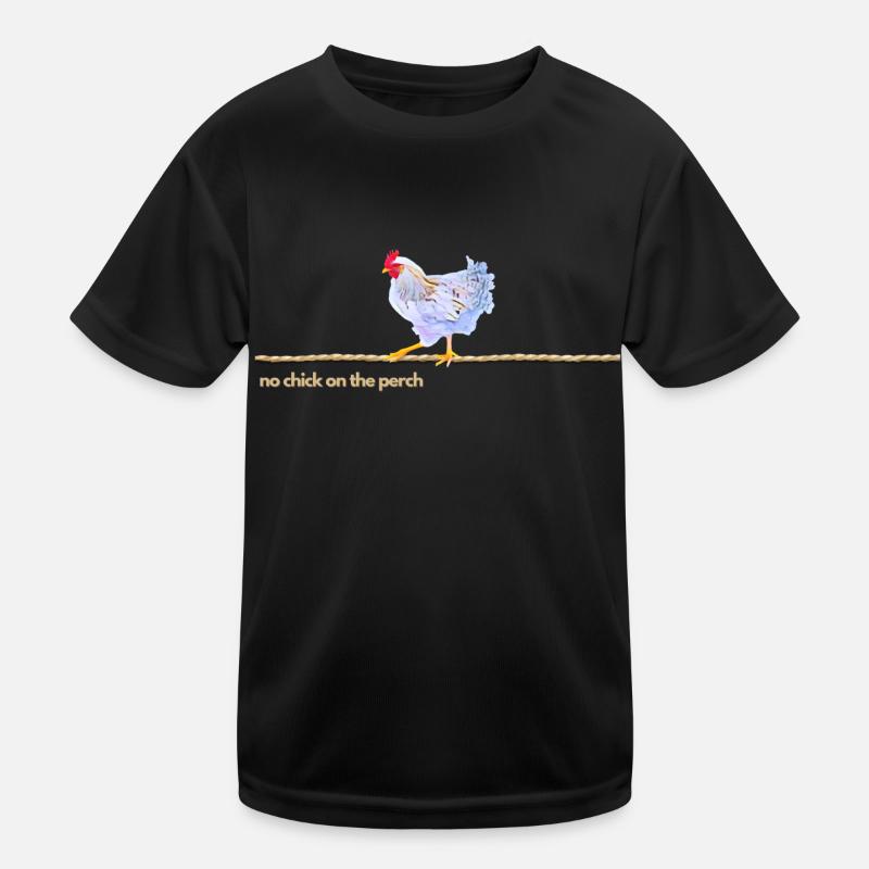 Sei kein Huhn auf der Stange! Kinder Funktions-T-Shirt