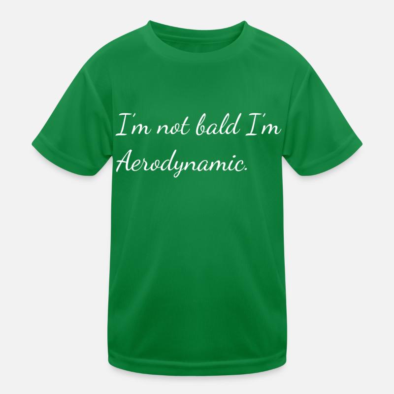 I'm not bald I'm Aerodynamic Kids Functional T-Shirt