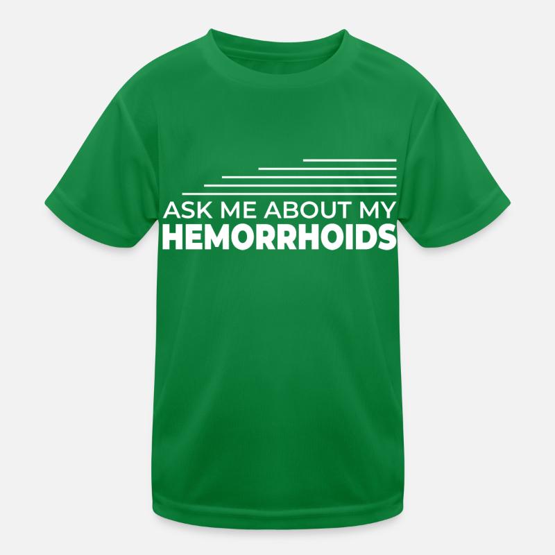 Fragen Sie Mich Nach Meinen Hämorrhoiden - Arzt Kinder Funktions-T-Shirt