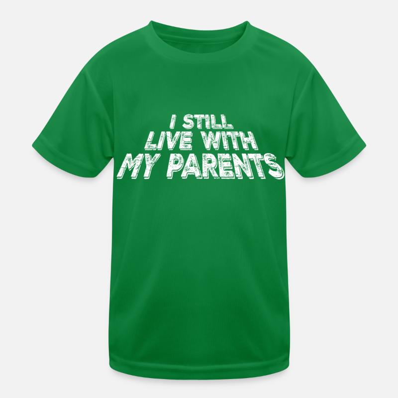 Ich lebe immer noch bei meinen Eltern, lustig sarkastisch zu Hause Kinder Funktions-T-Shirt