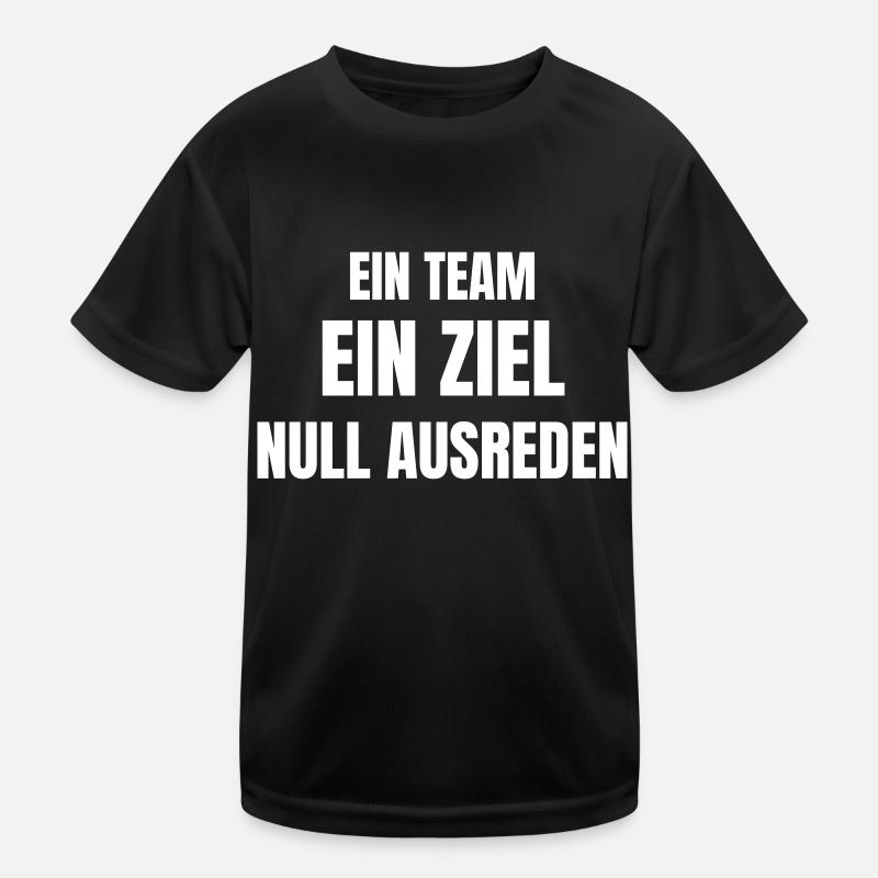 Ein Team, ein Ziel, Null Ausreden. Kinder Funktions-T-Shirt