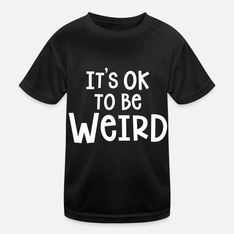 C’EST OK D’ÊTRE BIZARRE T-shirt sport Enfant