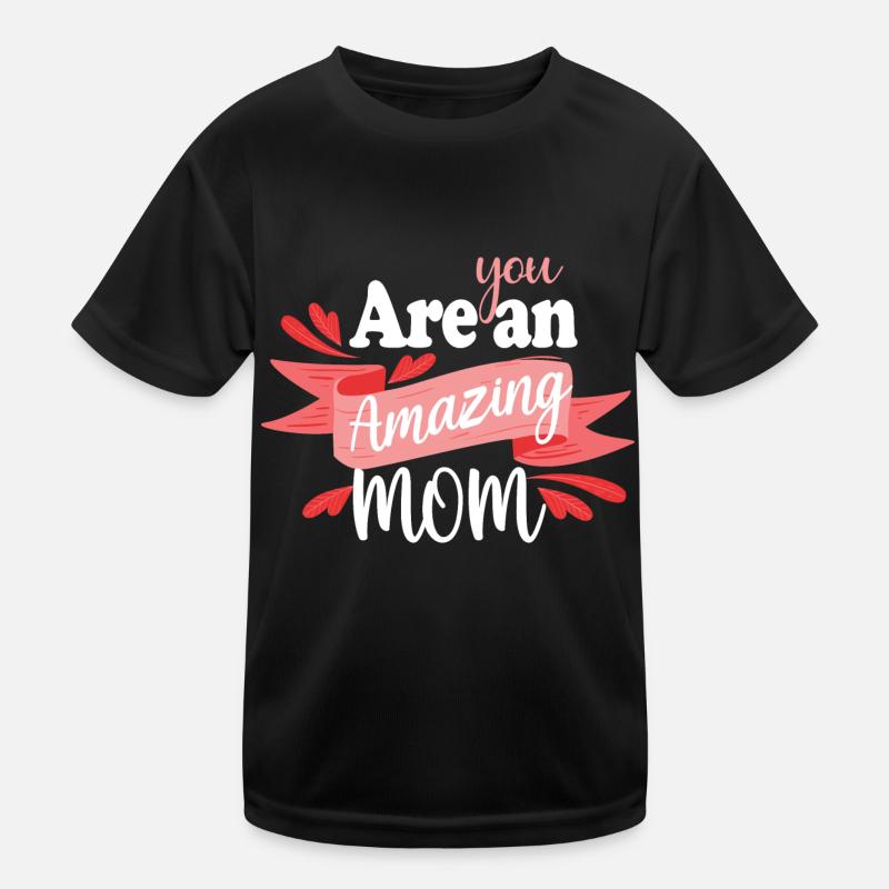 You are an Amazing mom Kinder Funktions-T-Shirt