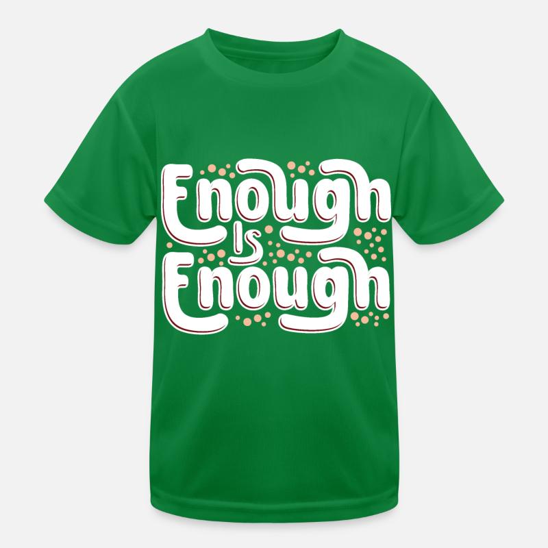 Enough is enough Kids Functional T-Shirt