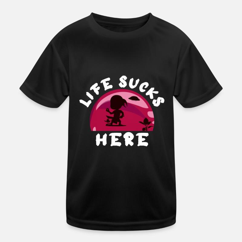 Life here sucks Kids Functional T-Shirt