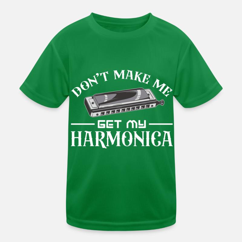 Don't make me get my harmonica Kinder Funktions-T-Shirt