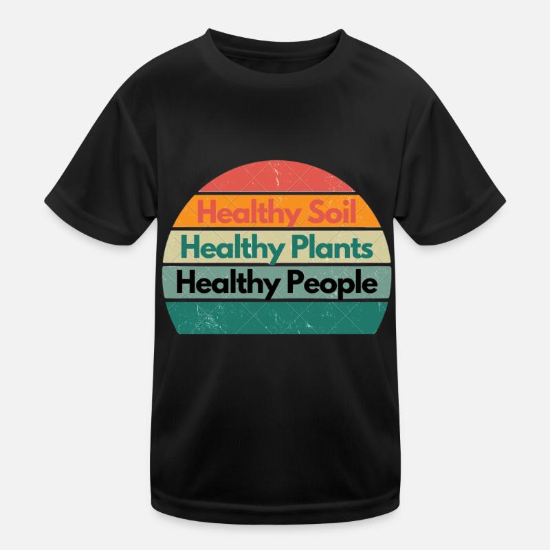 Gesunder Boden - Gesunde Pflanzen - Gesunde Menschen Kinder Funktions-T-Shirt