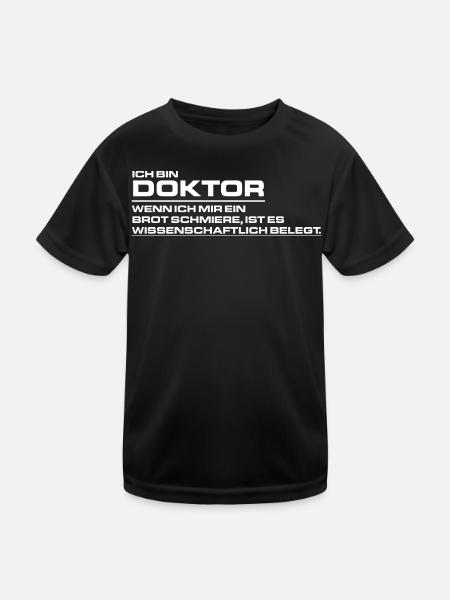 Ich bin Doktor - Wenn ich mir ein Brot schmiere - - Kinder Funktions-T-Shirt - Schwarz - Vorne