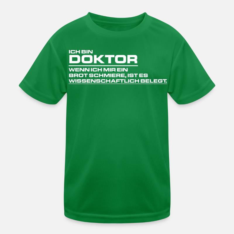 Ich bin Doktor - Wenn ich mir ein Brot schmiere - Kinder Funktions-T-Shirt